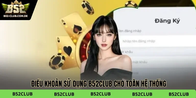 B52club luôn khuyến khích người chơi đọc kỹ điều khoản sử dụng