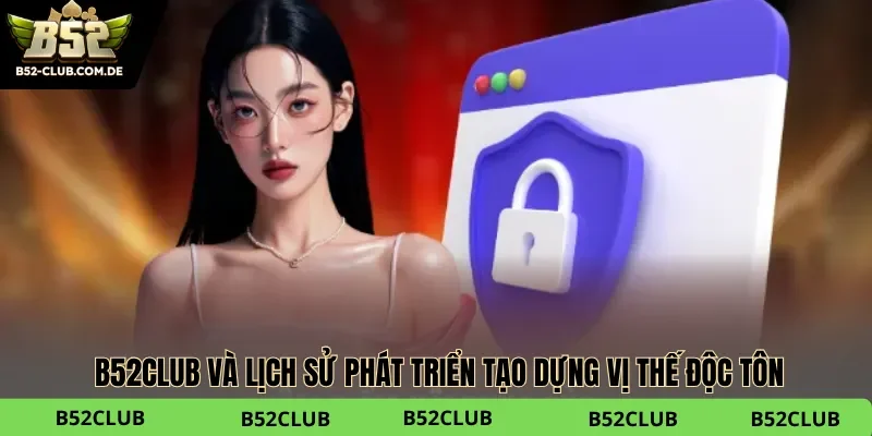 B52club sở hữu vị thế dẫn đầu nhờ hệ thống cá cược minh bạch đạt chuẩn