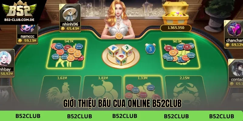 Bầu cua online B52club là trò chơi dân gian bom tấn