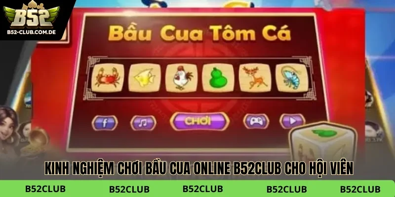 Kinh nghiệm chơi bầu cua online cần nắm 2026