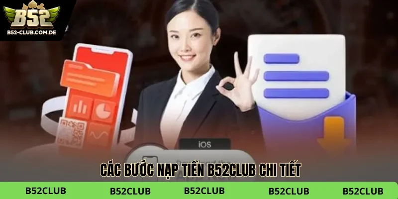 Các bước nạp tiền B52club áp dụng cho mọi phương thức thanh toán
