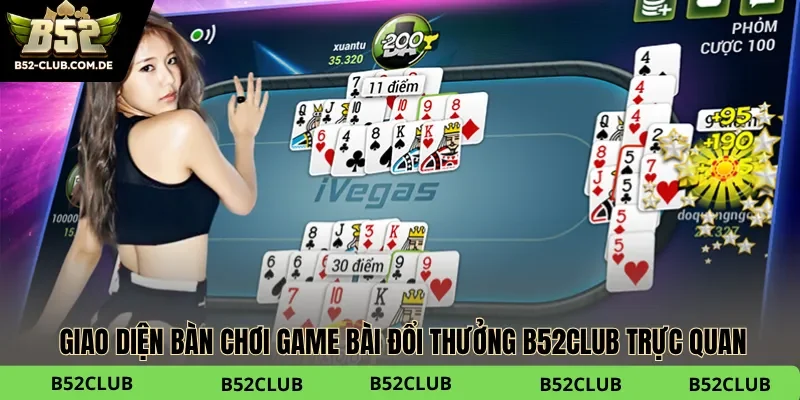 Giao diện bàn chơi game bài đổi thưởng B52club trực quan