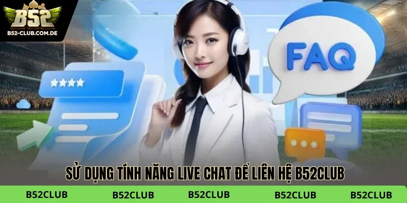 Khung chat Live Chat trực quan giúp bạn gửi yêu cầu hỗ trợ siêu tốc