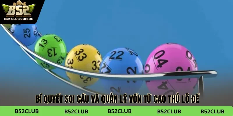 Kinh nghiệm soi cầu lô đề bất bại tại cổng game B52club