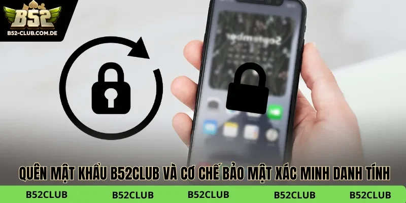 Tình huống quên mật khẩu B52club diễn ra không hiếm