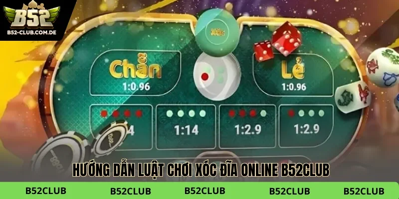Xóc đĩa online B52club là trò chơi quen thuộc của nhiều hội viên