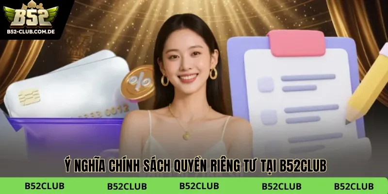B52club chú trọng vào quyền riêng tư của người chơi